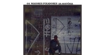 Os Maiores Pixadores do MundoSP Parte01 Anos 80 90 2000 2018 [upl. by Oppen]