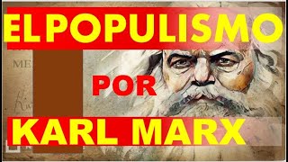 🔴 Karl Marx y el Populismo 🔴 [upl. by Nicolette]