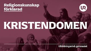 Kristendomen förklarad  RELIGIONSKUNSKAP  Gymnasienivå [upl. by Auqenwahs]