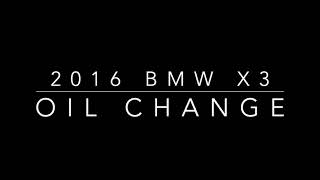 2016 BMW X3 Oil Change [upl. by Habeh]