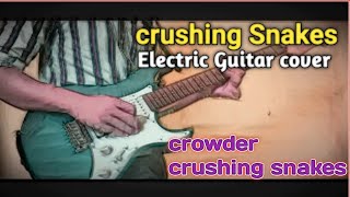 crowder crushing snakes guitar instrumental cover [upl. by Enicar]