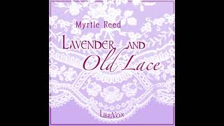 Lavender and Old Lace by Myrtle Reed  FULL AUDIOBOOK [upl. by Blalock]