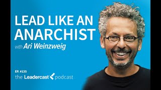 Lead Like an Anarchist with Ari Weinzweig [upl. by Ramirolg]