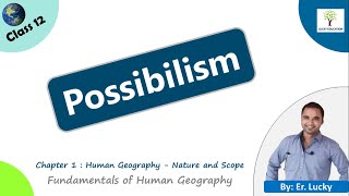 Possibilism  Class 12 Geography [upl. by Lemyt29]