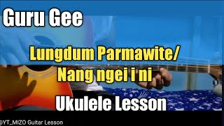 Guru Gee  Lungdum ParmawiteNang ngei i ni Ukulele Lesson [upl. by Lletnom792]