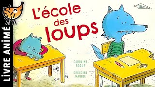 LÉcole Des Loups 🐺 Histoire pour enfant  Petit loup en classe  Conte pour les petit pour dormir [upl. by Nehtiek898]