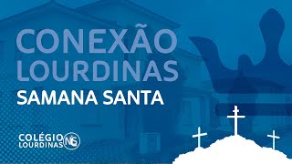 CONEXÃO LOURDINAS  SEMANA SANTA [upl. by Fu426]