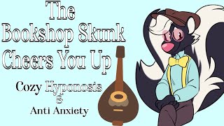 The Bookshop Skunk Cheers You Up AntiAnxiety Anthro Encounter [upl. by Yddub]