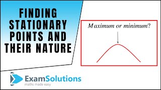 How to find stationary points and determine the nature Example 2  ExamSolutions [upl. by Kcarb340]