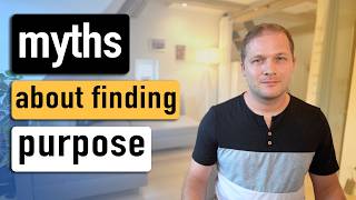 8 Myths About Finding Purpose in Life [upl. by Enomis]