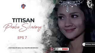 TITISAN PRABU SILIWANGI EPISODE 7 [upl. by Jeddy]