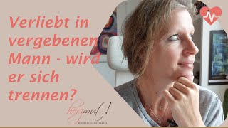 Verliebt in verheiratetenvergebenen Mann  wird er sich trennen [upl. by Hanleigh]