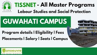 TISSNET  GUWAHATI CAMPUS   All Master Programs  Labour Studies and Social Protection Manoeuvre [upl. by Janka]