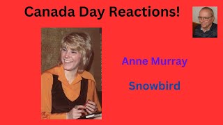 Reaction to Anne Murray  Snowbird [upl. by Cioffred]