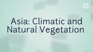 Asia Climatic and Natural Vegetation belts  Class 8 [upl. by Purvis]