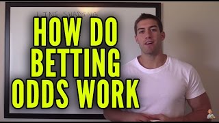 How Betting Odds Work  Sports Betting Odds Explained [upl. by Ytinirt838]