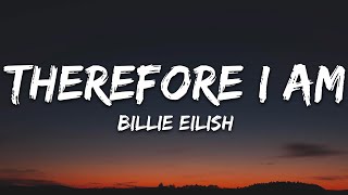 Billie Eilish  Therefore I Am Lyrics [upl. by Aikaj]