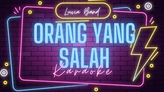 ♫ Luvia Band  Orang Yang Salah KARAOKE AKUSTIK [upl. by Mosier352]