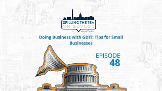 Doing Business with GDIT Tips for Small Businesses  Spilling The Tea Ep 48 [upl. by Christyna447]