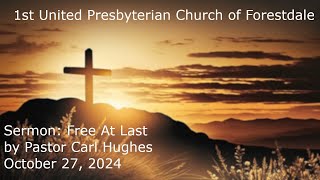 Sermon Free At Last by Pastor Carl Hughes [upl. by Zimmermann]