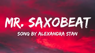 Alexandra Stan  MrSaxobeat lyrics [upl. by Matrona]