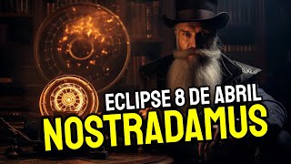 Eclipse 8 de Abril NOSTRADAMUS Inversão Magnética e YESHUA AA [upl. by Ainalem]