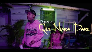 Treintisiete  Que nunca pare💔  Video Oficial  Dir 3730 [upl. by Tekcirk489]