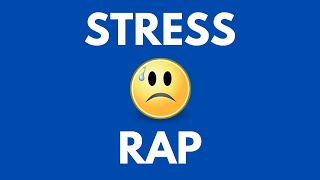 Stress Rap [upl. by Igal]