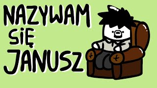 NAZYWAM SIĘ JANUSZ [upl. by Matilde]