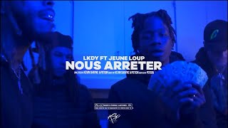 LKDY ft Jeune Loup  Nous Arrêter Vidéoclip Officiel [upl. by Eatnhoj]