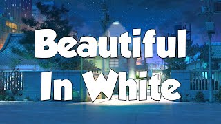 Beautiful In White  Shane Filan Lyrics  MIX LYRICS [upl. by Eidahs]