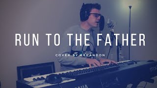 RUN TO THE FATHER WORSHIP COVER [upl. by Ydnes]