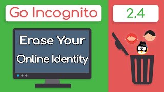 How To DELETE Your Online Identity  Go Incognito 24 [upl. by Ellegna]