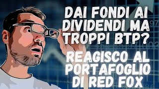 Dai FONDI BANCARI ai DIVIDENDI ma zeppo di BTP e BUONI POSTALI  Reagisco al portafoglio di Red Fox [upl. by Raimundo539]