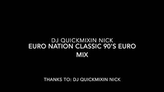 DJ QUICKMIXIN NICK  CLASSIC 90S EURO MIX [upl. by Eelanaj]