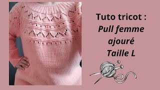 Tuto tricot  pull femme motif ajouré taille L [upl. by Electra]