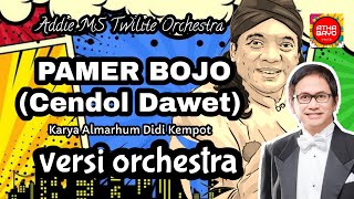 PAMER BOJO CENDOL DAWET versi ORCHESTRA  ADDIE MS TWILITE ORCHESTRA [upl. by Aytak]