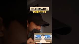 Gelonimation Live dubbing Part 1 [upl. by Ybloc]