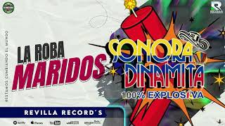 LA ROBA MARIDOS SONORA DINAMITA 100� EXPLOSIVA [upl. by Raab387]