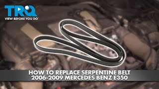 How to Replace Serpentine Belt 20062009 Mercedes Benz E350 [upl. by Brodie245]