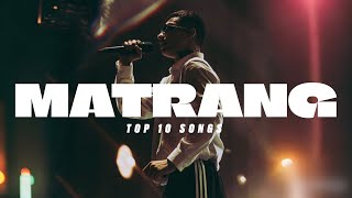 MATRANG  TOP 10 SONGS  ЛУЧШИЕ ПЕСНИ МАТРАНГА [upl. by Ayekan]