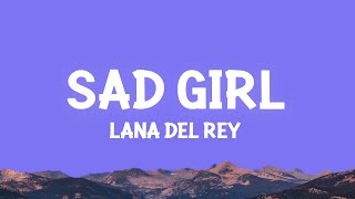 Lana Del Rey  Sad Girl Lyrics [upl. by Forcier]