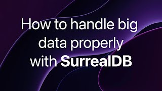 SurrealDB Stream 13 How to handle big data properly with SurrealDB [upl. by Hedges]