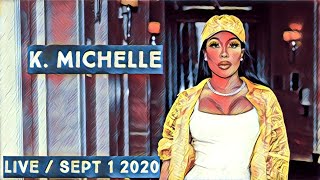 K Michelle IG kmichellemusic on Live Stream on September 1st 2020 2of2 [upl. by Nosnarb]