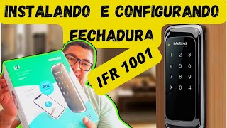 FECHADURA IFR 1001 INSTALANDO E CONFIGURANDO [upl. by Zeculon226]