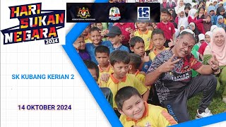 HARI SUKAN NEGARA PERINGKAT SK KUBANG KERIAN 2 2024 [upl. by Acinna559]