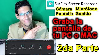 Como Grabar la pantalla de mi PC Grabar Pantalla MAC Grabar cámara SurFlex Configuraciones Parte 2 [upl. by Wey]