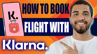 How to Book Flight With Klarna 2024 [upl. by Elwira428]