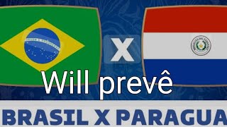 Paraguai x Brasil  Eliminatórios PREVISÃO DO WILL [upl. by Packston287]