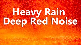 Heavy RAIN and Deep RED NOISE [upl. by Rugen]